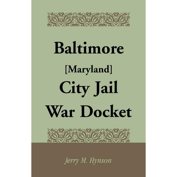 Baltimore [Maryland] City Jail War Docket