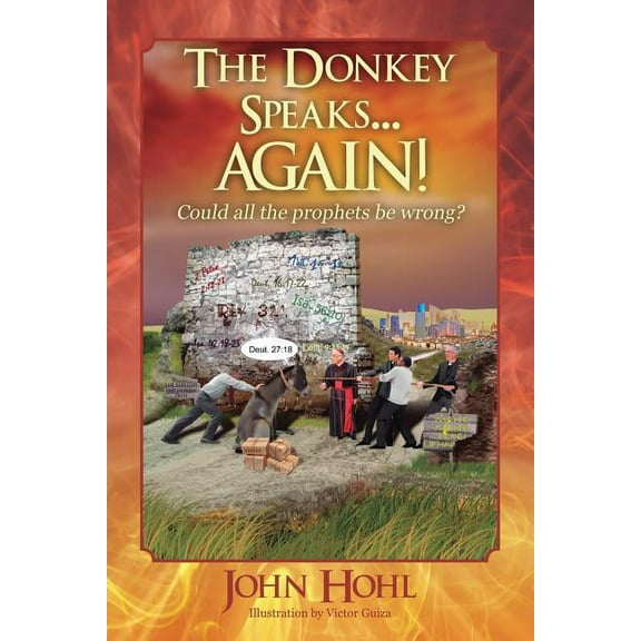 The Donkey Speaks... AGAIN! Could all the prophets be wrong?, (Paperback)
