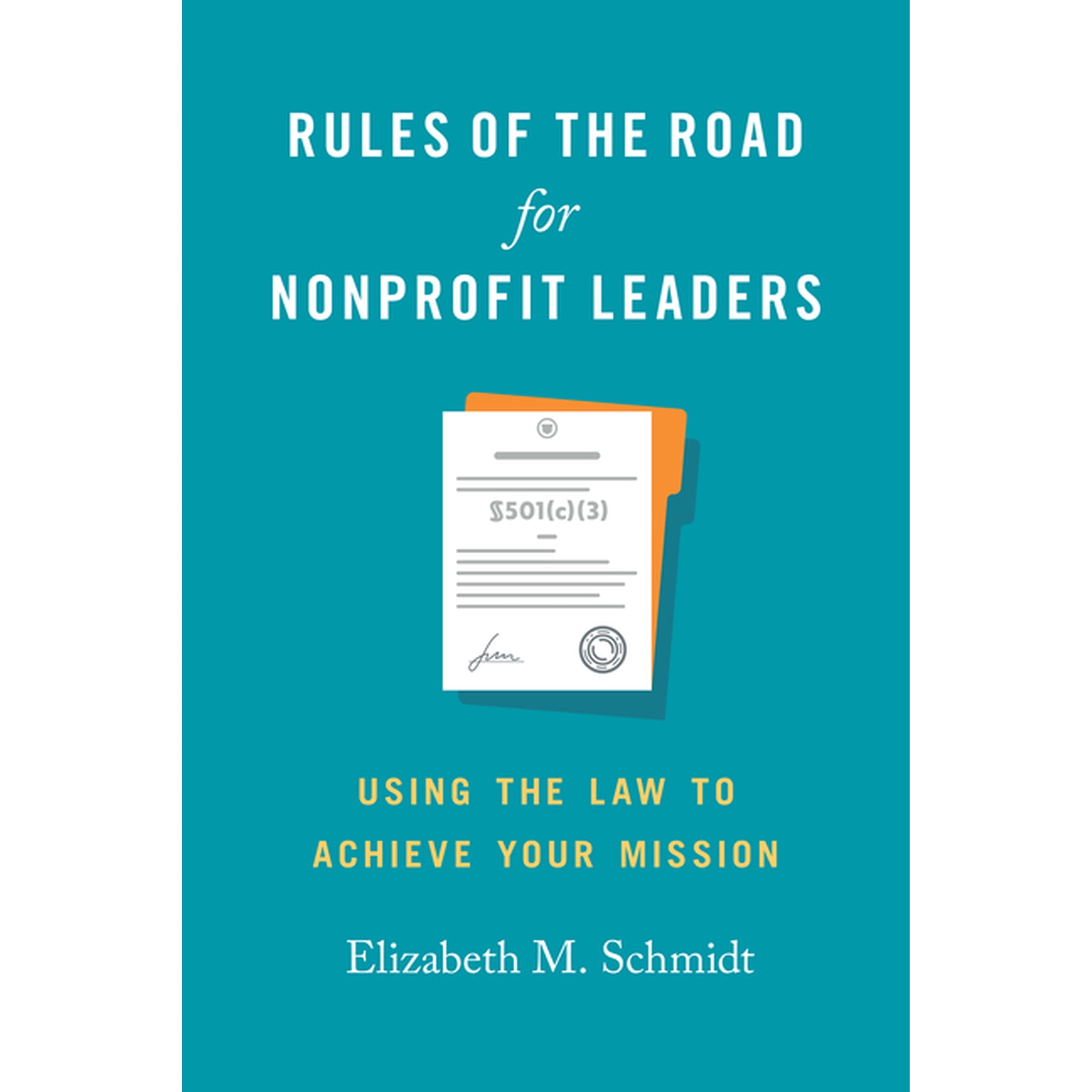 Georgetown Studies in Philanthropy Nonp Rules of the Road for Nonprofit Leaders: Using the Law to Achieve Your Mission (Paperback)