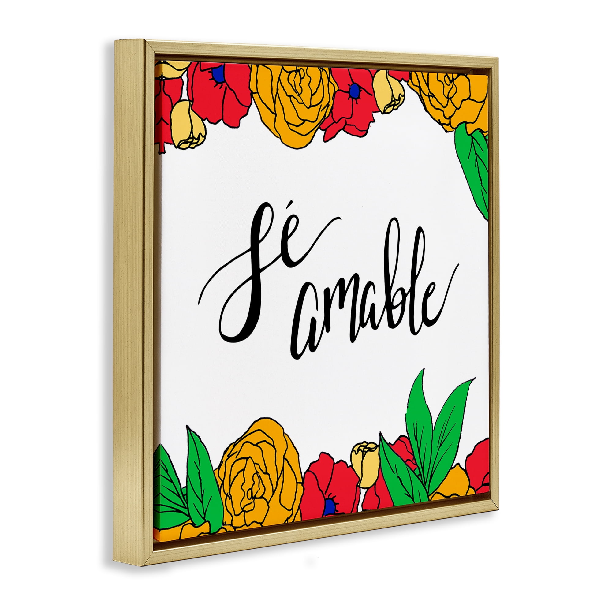Stupell Industries Sé Amable Florales Tropicales Inspirational Quotes & Sayings Painting Gold Floater Framed Art Print Wall Art, 18 x 18