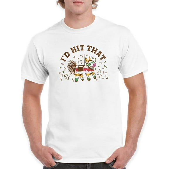 I'd Hit That Pinata T-Shirt Men -Smartprints Designs, Male Large