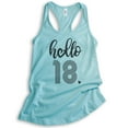 thumbnail image 1 of Hello 18 Tank Top, Ladies Racerback Tank Top, 18th Birthday Tank, Eighteenth Birthday Tank, B-day Tank, Cancun, Medium, 1 of 3