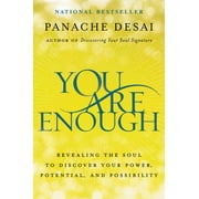 PANACHE DESAI You Are Enough: Revealing the Soul to Discover Your Power, Potential, and Possibility (Hardcover)
