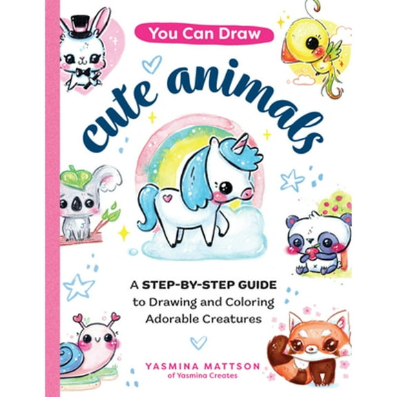 Pre-Owned You Can Draw Cute Animals: A Step-By-Step Guide to Drawing and Coloring Adorable Creatures (Paperback) 0760376751 9780760376751