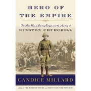 Pre-Owned Hero of the Empire: The Boer War, a Daring Escape, and the Making of Winston Churchill (Hardcover 9780385535731) by Candice Millard