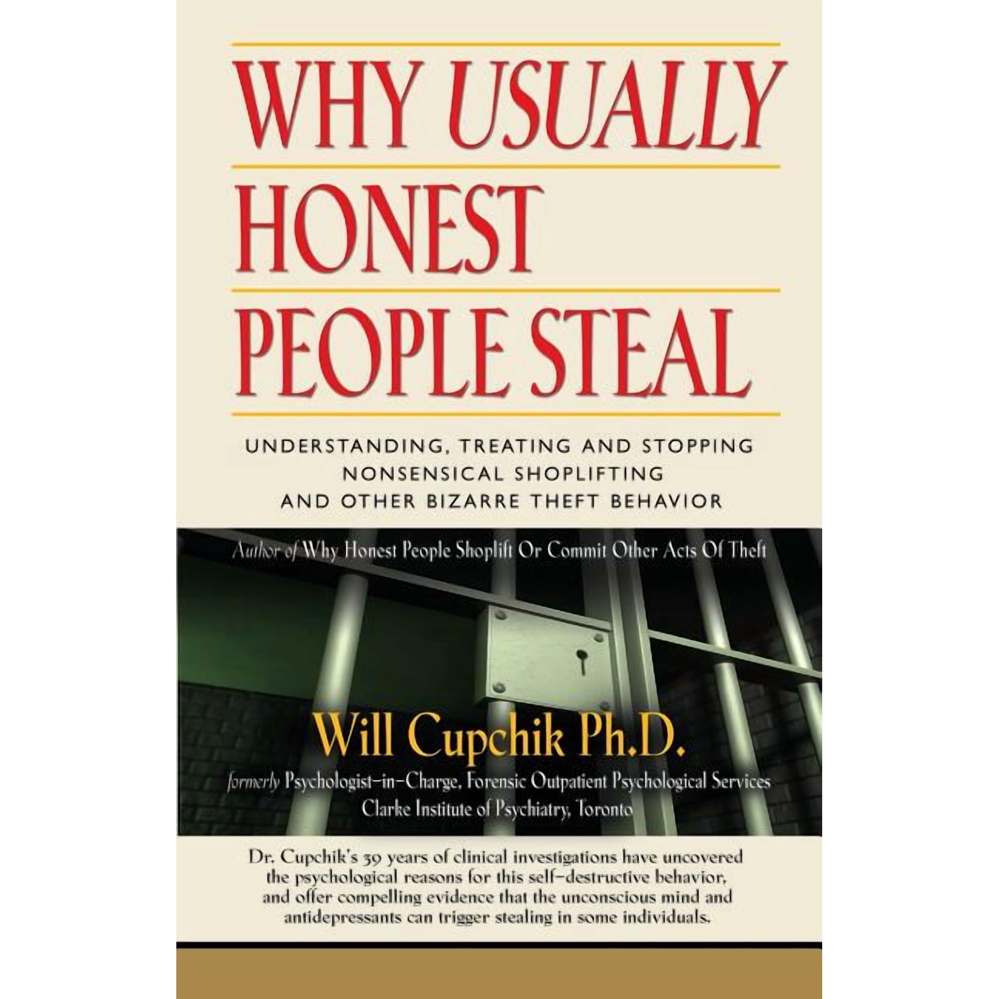 Why Usually Honest People Steal: Understanding Treating and Stopping Nonsensical Shoplifting and Other Bizarre Theft Behavior (Paperback)