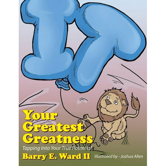 Your Greatest Greatness: Tapping into Your True Potential, (Paperback)