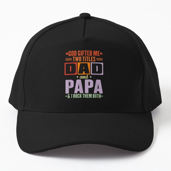 Jahat God Gifted Me Two Titles Dad And Papa Cap, Hats For Men, Gift For Him