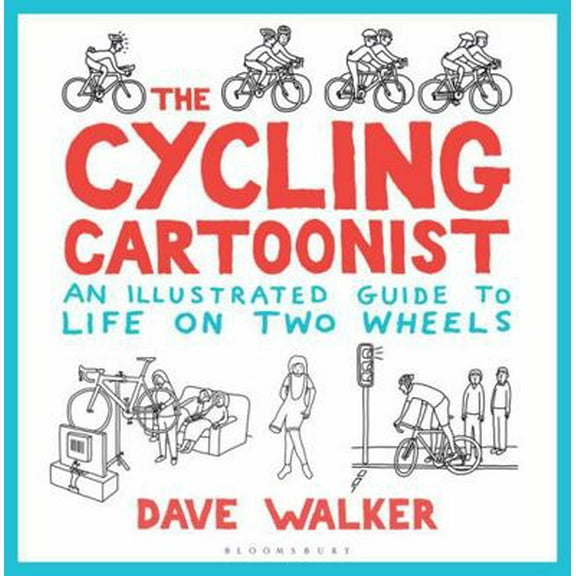 Pre-Owned The Cycling Cartoonist: An Illustrated Guide to Life on Two Wheels (Hardcover) 1472938895 9781472938893