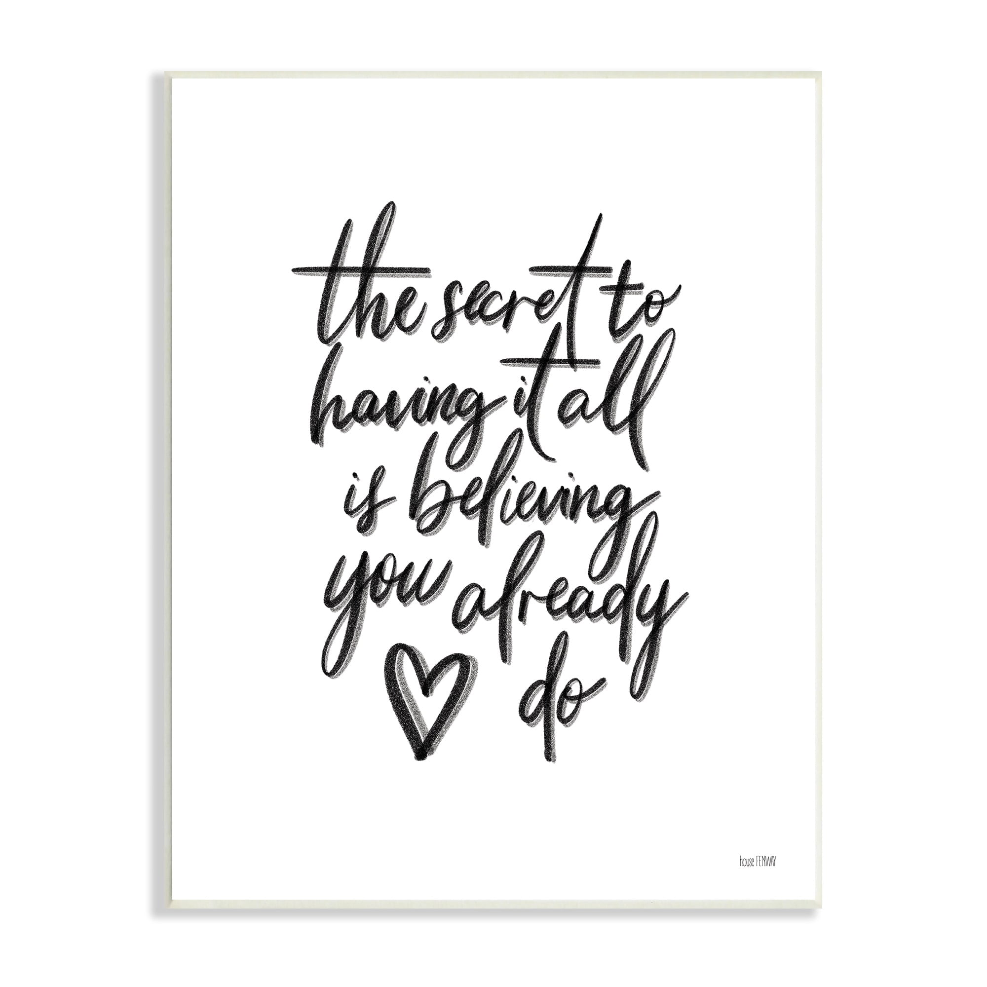 Stupell Industries Secret to Having All is Believing Motivational Phrase Minimal Graphic Art Unframed Art Print Wall Art, 13x19, by House Fenway