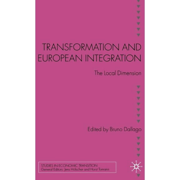 Studies in Economic Transition Transformation and European Integration: The Local Dimension, (Hardcover)