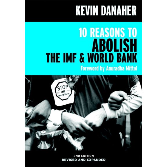 Pre-Owned 10 Reasons to Abolish the IMF & World Bank (Open Media Series) (Paperback) 1583224645 9781583224649