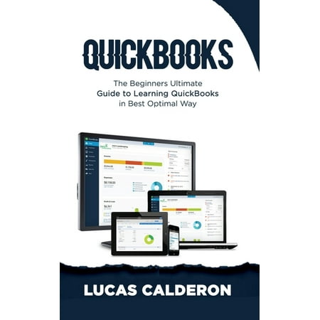 QuickBooks: The Beginners Ultimate Guide to Learning QuickBooks in Best Optimal (Best Way To Learn Hangul)