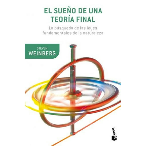 EL SUEÑO DE UNA TEORIA FINAL BOOKET PAIDOS MEXICO STEVEN WEINBERG