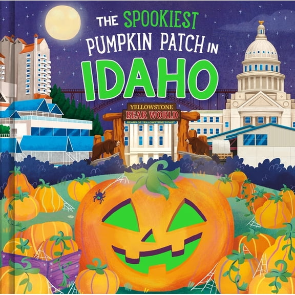 Spookiest Pumpkin Patch The Spookiest Pumpkin Patch in Idaho, (Hardcover)