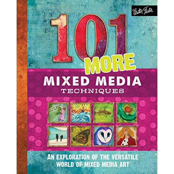 Pre-Owned 101 More Mixed Media Techniques: An Exploration of the Versatile World of Mixed Media Art (Spiral-bound) 1633220532 9781633220539