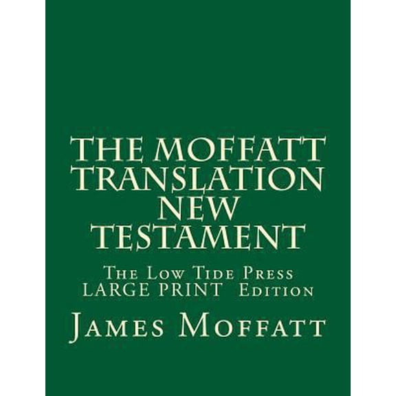 Pre-Owned The Moffatt Translation New Testament: The Low Tide Press Large Print Edition