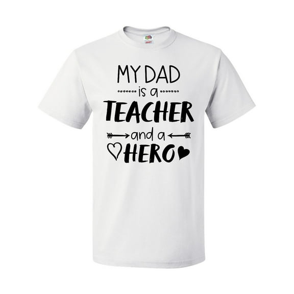 Inktastic My Dad is a Teacher and a Hero T-Shirt