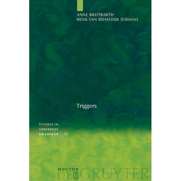 Studies in Generative Grammar [Sgg] Triggers, Book 75, (Hardcover)
