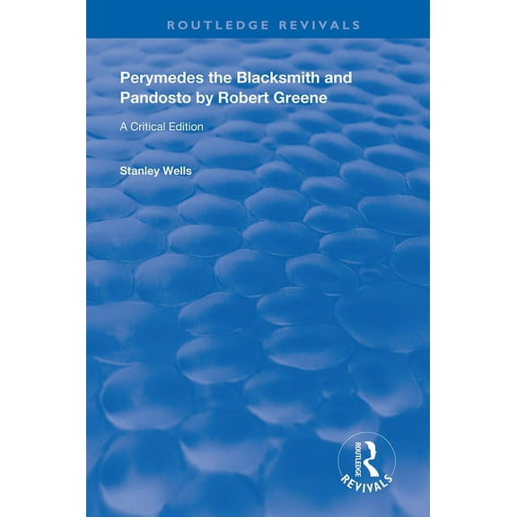 Routledge Revivals Perymedes the Blacksmith and Pandosto by Robert Greene: A Critical Edition, (Paperback)