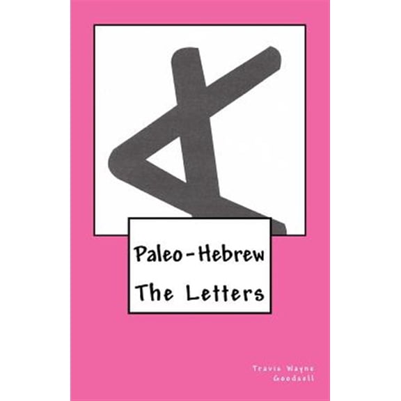 Pre-Owned The Paleo-Hebrew Alphabet: Paleo-Hebrew: The Letters (Paperback)