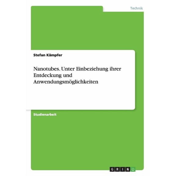 Nanotubes. Unter Einbeziehung ihrer Entdeckung und Anwendungsmöglichkeiten (Paperback)