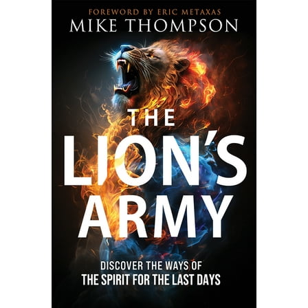 The Lion's Army: Discover the Ways of the Spirit for the Last Days, (Paperback)