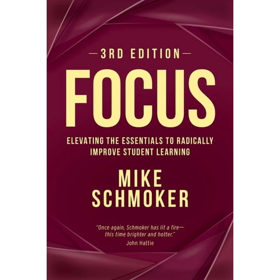 Focus: Elevating the Essentials to Radically Improve Student Learning, (Paperback)