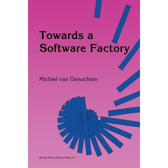 Towards a Software Factory, (Paperback)