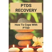 PTDS Recovery: How To Cope WIth PTSD: Ptsd Recovery Quotes (Paperback)