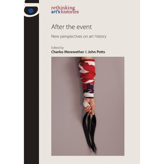 Rethinking Art's Histories After the Event CB: New Perspectives on Art History, (Hardcover)