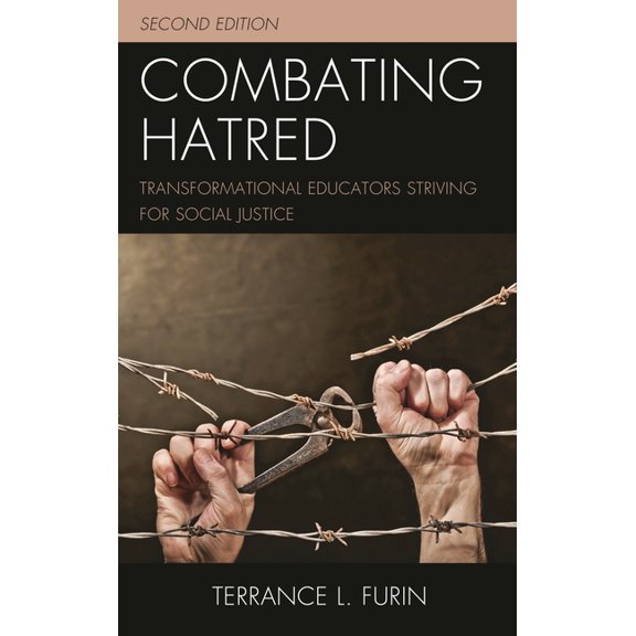 Combating Hatred: Transformational Educators Striving for Social Justice, (Hardcover)