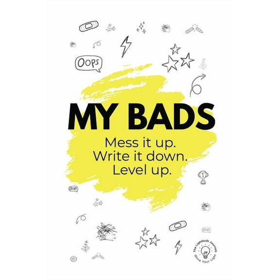 The Lightbulb Journals My Bads: Mess it up. Write it down. Level Up., Book 1, (Paperback)