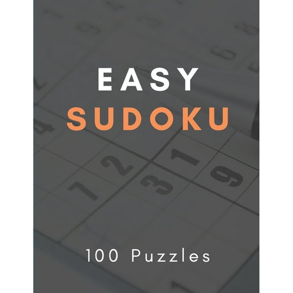 Easy Sudoku Puzzles : Relax with Easy Sudoku Puzzles, A Collection Of 100 Puzzles With correction (Paperback)