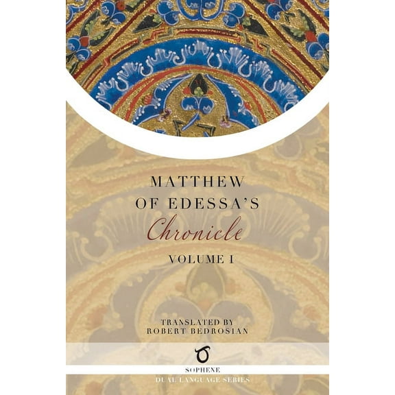 Matthew of Edessa's Chronicle: Volume 1, (Paperback)