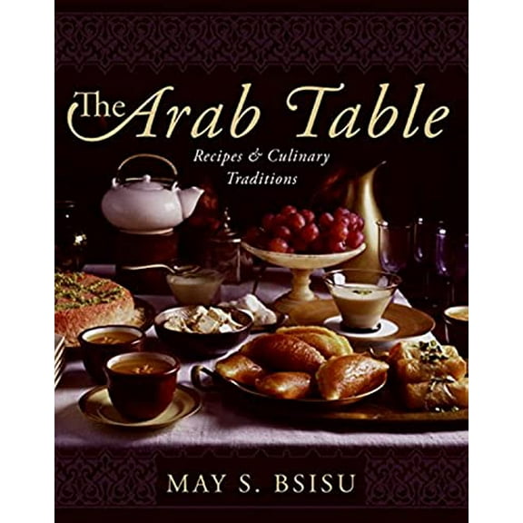 Pre-Owned The Arab Table: Recipes and Culinary Traditions (Hardcover) 0060586141 9780060586140