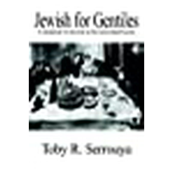 Jewish for Gentiles: A Handbook for Survival in Our Assimilated Society
