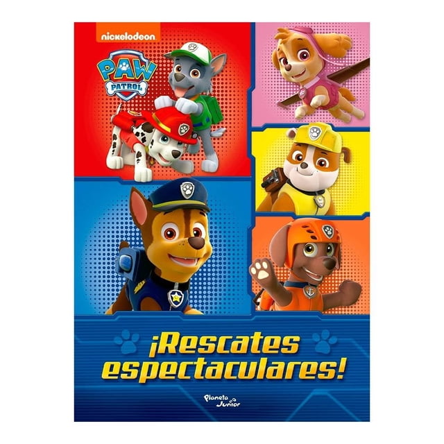 Paw Patrol. ¡Rescates Espectaculares! Planeta Infantil Nickelodeon
