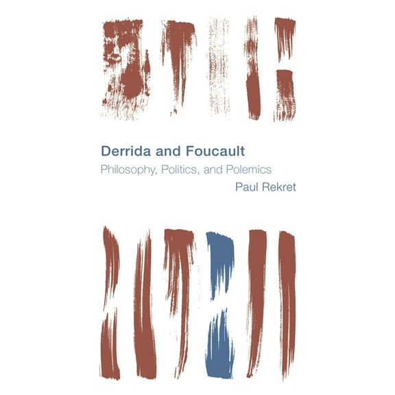 Reframing the Boundaries: Thinking the P Derrida and Foucault: Philosophy, Politics, and Polemics, (Paperback)