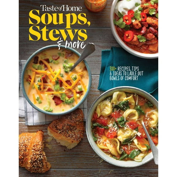 EDITORS AT TASTE OF HOME: Taste of Home Soups, Stews and More: 325  Comfort Food Recipes with Tasty Photos and Handy Tips (Paperback)