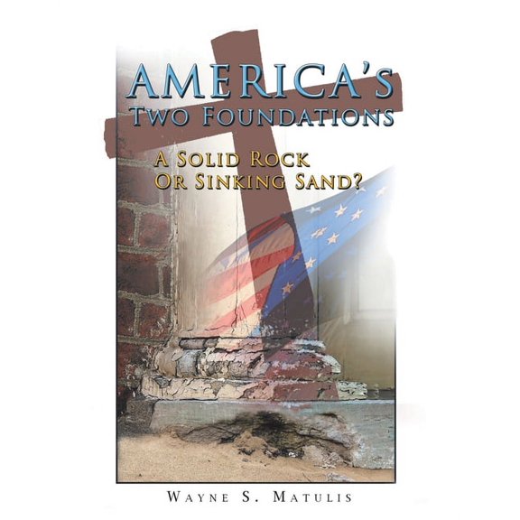 America's Two Foundations: A Solid Rock or Sinking Sand?, (Paperback)