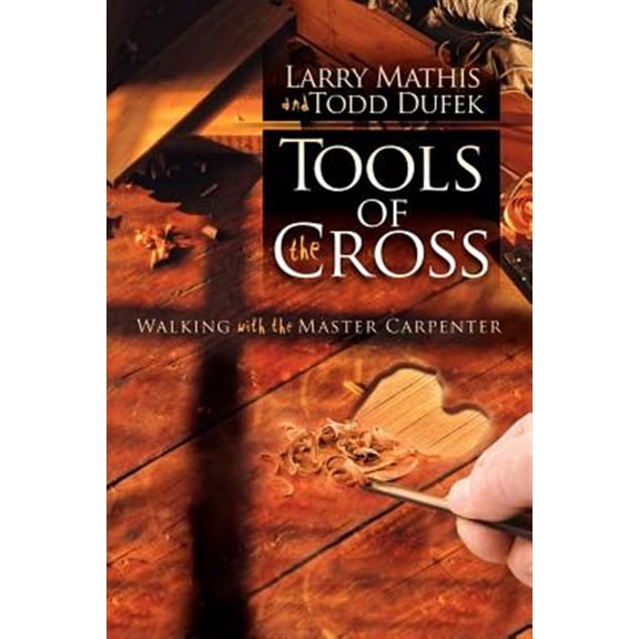 Pre-Owned Morgan James Faith: Tools of the Cross: Walking with the Master Carpenter (Paperback)