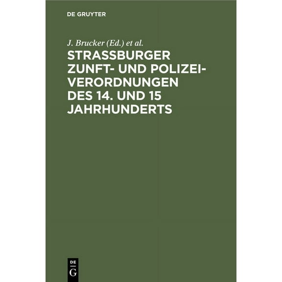 Strassburger Zunft- und Polizei-Verordnungen des 14. und 15 Jahrhunderts, (Hardcover)