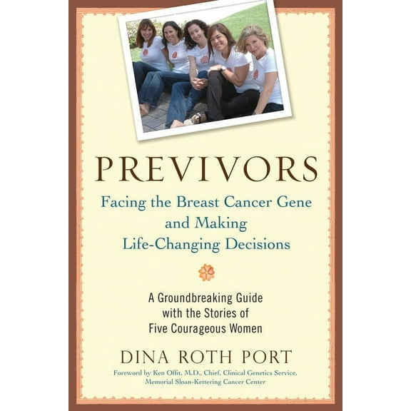 Previvors: Facing the Breast Cancer Gene and Making Life-Changing Decisions, (Paperback)