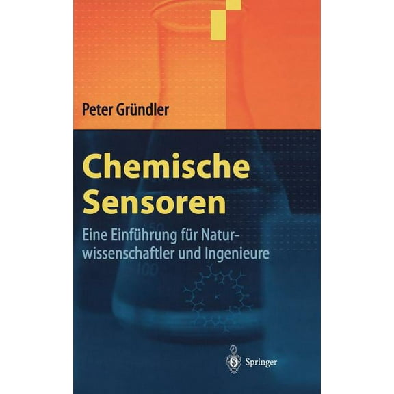 Chemische Sensoren: Eine EinfÃ¼hrung FÃ¼r Naturwissenschaftler Und Ingenieure, (Hardcover)