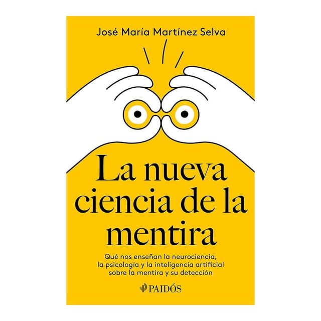 Libro La Nueva Ciencia De La Mentira Tapa Blanda, Autor Jose Maria Martinez Selva, Editorial Paidos Mexico