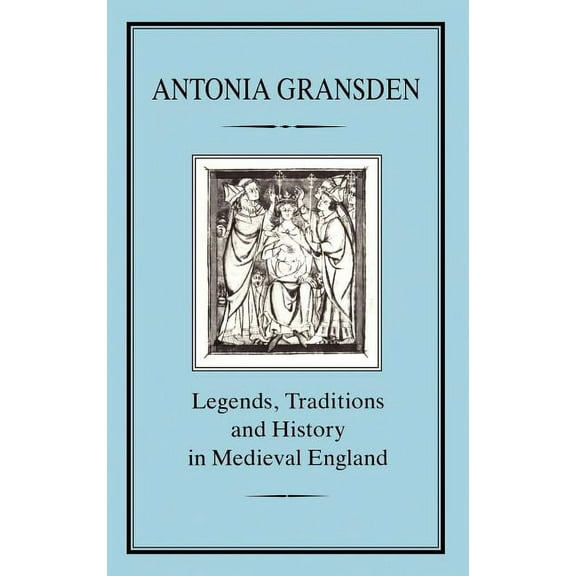 Legends, Tradition and History in Medieval England, (Hardcover)