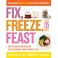 thumbnail image 4 of Fix, Freeze, Feast: The Delicious, Money-Saving Way to Feed Your Family (Paperback), 4 of 4