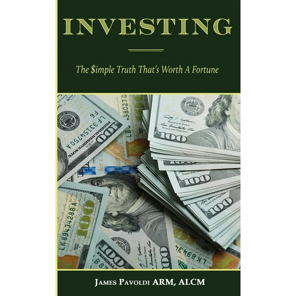 Investing: The $imple Truth That's Worth A Fortune, (Paperback)