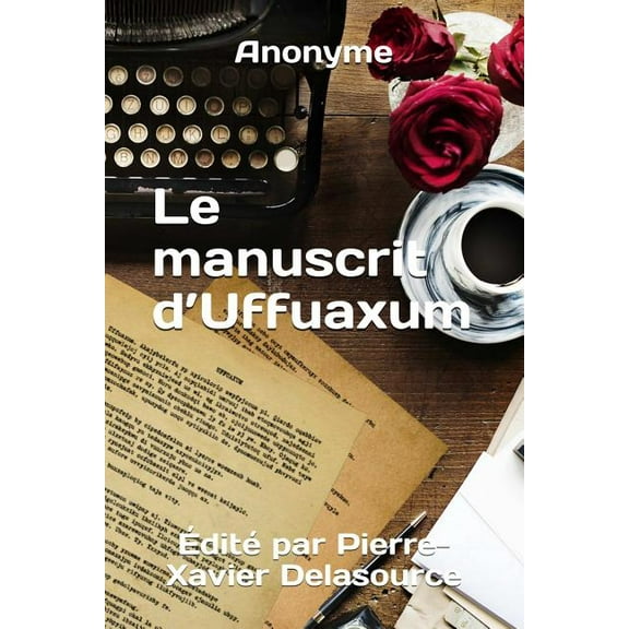 Le manuscrit d'Uffuaxum, (Paperback)